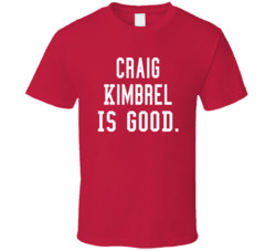 Craig Kimbrel Is Good T Shirt