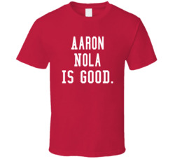 Aaron Nola Is Good T Shirt