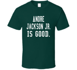 Andre Jackson Jr Is Good T Shirt