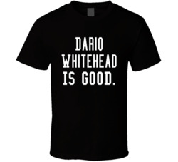 Dariq Whitehead Is Good T Shirt