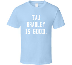 Taj Bradley Is Good T Shirt