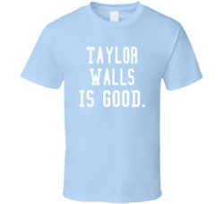 Taylor Walls Is Good T Shirt