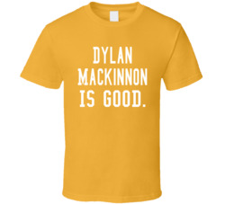 Dylan Mackinnon Is Good T Shirt