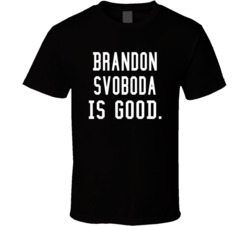 Brandon Svoboda Is Good T Shirt
