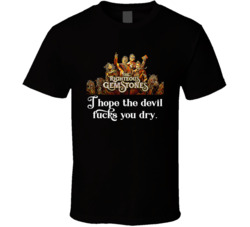 I Hope The Devil Fucks You Dry Righteous Gemstones Tv Series Quote T S