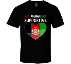 Not Afghan But Supportive Cute T Shirt