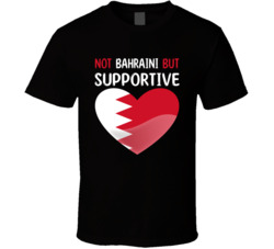 Not Bahraini But Supportive Cute T Shirt