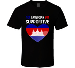 Not Cambodian But Supportive Cute T Shirt
