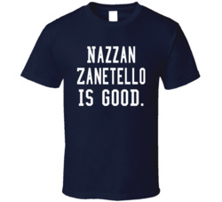 Nazzan Zanetello Is Good T Shirt