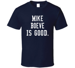 Mike Boeve Is Good T Shirt