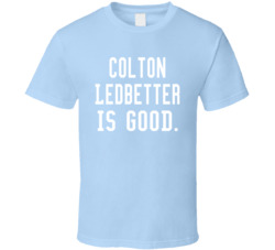 Colton Ledbetter Is Good T Shirt