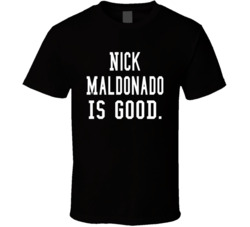 Nick Maldonado Is Good T Shirt