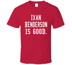 Ixan Henderson Is Good T Shirt