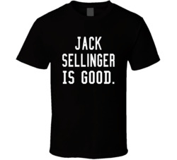 Jack Sellinger Is Good T Shirt