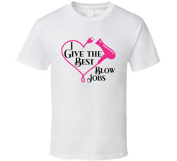 I Give The Best Blow Jobs Hairstylists Funny T Shirt