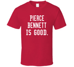 Pierce Bennett Is Good T Shirt