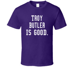 Troy Butler Is Good T Shirt
