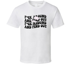 F-ck Around And Find Out Montgomery Riverboat Brawl T Shirt