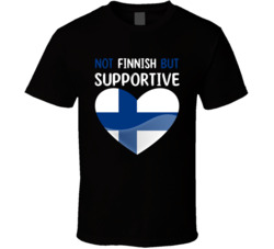 Not Finnish But Supportive Cute T Shirt