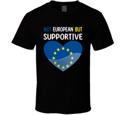 Not European But Supportive Cute T Shirt