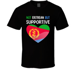 Not Eritrean But Supportive Cute T Shirt