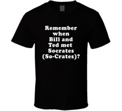 Remember When Bill And Ted Met Socrates T Shirt