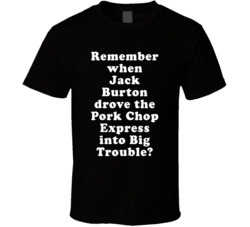 Remember When Jack Burton Drove The Pork Chop Express Into Big Trouble