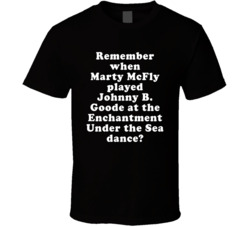 Remember When Marty Mcfly Played Johnny B Goode T Shirt