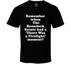 Remember When The Boondock Saints Had A There Was A Firefight Moment T