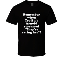 Remember When When Troll 2's Arnold Screamed They're Eating 