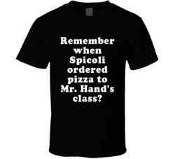 Remember When Spicoli Ordered Pizza To Mr Hand's Class T Shirt
