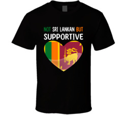 Not Sri Lankan But Supportive Cute T Shirt