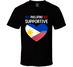 Not Phillipino But Supportive Cute T Shirt