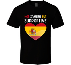 Not Spanish But Supportive Cute T Shirt