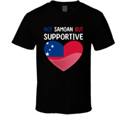 Not Samoan But Supportive Cute T Shirt