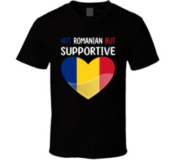 Not Romanian But Supportive Cute T Shirt