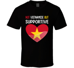 Not Vietnamese But Supportive Cute T Shirt