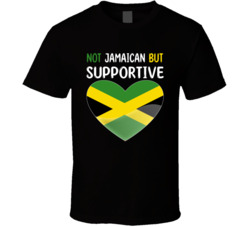Not Jamaican But Supportive Cute T Shirt