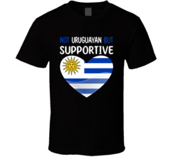 Not Uruguayan But Supportive Cute T Shirt