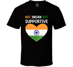 Not Indian But Supportive Cute T Shirt