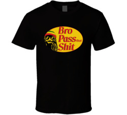 Bro Pass T Shit Parody T Shirt