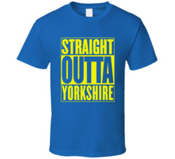 Straight Outta Yorkshire T Shirt