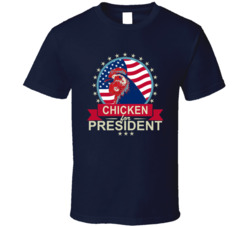 Chicken For President Funny T Shirt