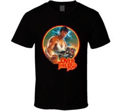 Over The Top Sylvester Stallone Movie Fan T Shirt