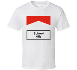 School Kills T Shirt