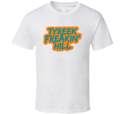 Tyreek Freakin' Hill Miami Football Fan T Shirt