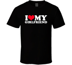 I Heart Love My Girlfriend T Shirt