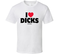 I Heart Love Dicks The Musical T Shirt