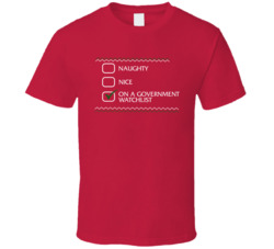 Naughty Nice On A Government Watchlist Christmas T Shirt