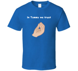 In Tommy We Trust Tommy Devito T Shirt